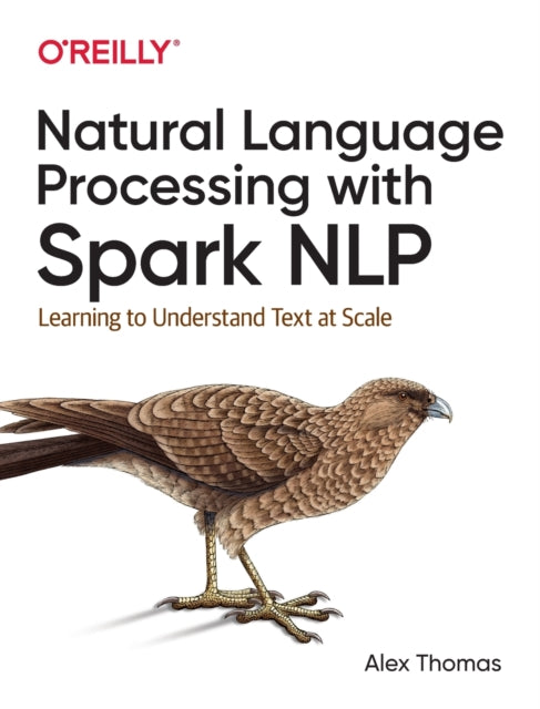Book cover of: Natural Language Processing with Spark NLP. By: Alex Thomas