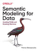 Book cover of: Semantic Modeling for Data. By: Panos Alexopoulos