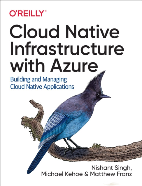Book cover of: Cloud Native Infrastructure with Azure. By: Nishant Singh