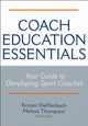 Book cover of: Coach Education Essentials. By: Kristen Dieffenbach