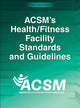 Book cover of: ACSM's Health/Fitness Facility Standards and Guidelines. By: American College of Sports Medicine