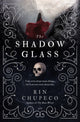 Book cover of: The Shadowglass. By: Rin Chupeco