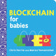 Book cover of: Blockchain for Babies. By: Chris Ferrie