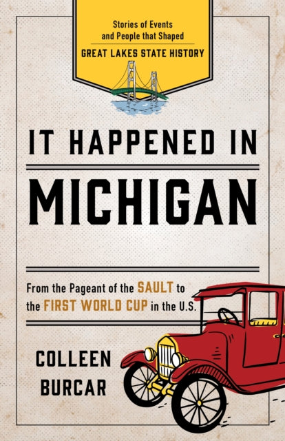 Book cover of: It Happened in Michigan. By: Colleen Burcar