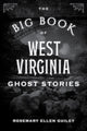Book cover of: Big Book of West Virginia Ghost Stories. By: Rosemary ellen Guiley