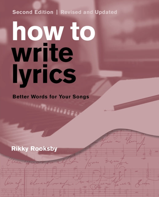 Book cover of: How to Write Lyrics. By: Rikky Rooksby