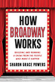Book cover of: How Broadway Works. By: Sharon Grace Powers