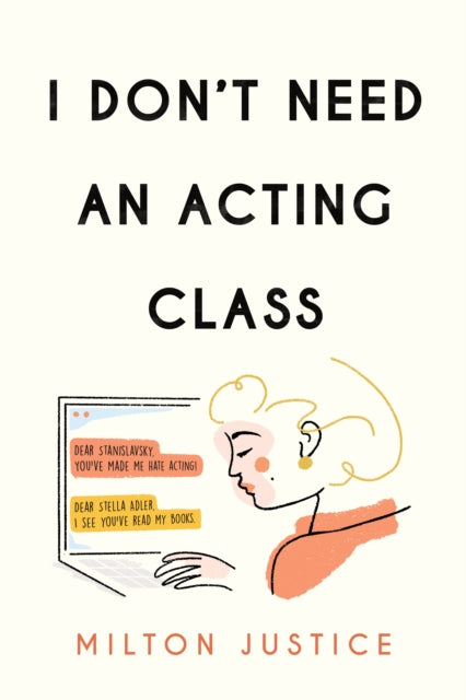 Book cover of: I Don't Need an Acting Class. By: Milton Justice
