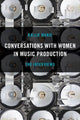 Book cover of: Conversations with Women in Music Production. By: Kallie Marie