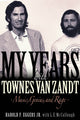 Book cover of: My Years with Townes Van Zandt. By: Harold F. Eggers