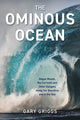 Book cover of: Ominous Ocean. By: Gary Griggs