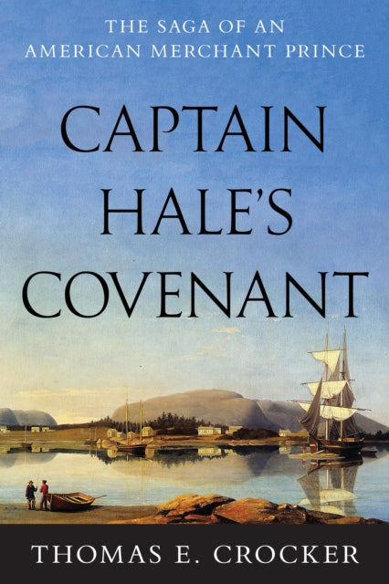 Book cover of: Captain Hale's Covenant. By: Thomas E. Crocker