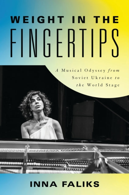 Book cover of: Weight in the Fingertips. By: Inna Faliks