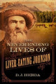 Book cover of: Never-Ending Lives of Liver-Eating Johnson. By: D. J. Herda