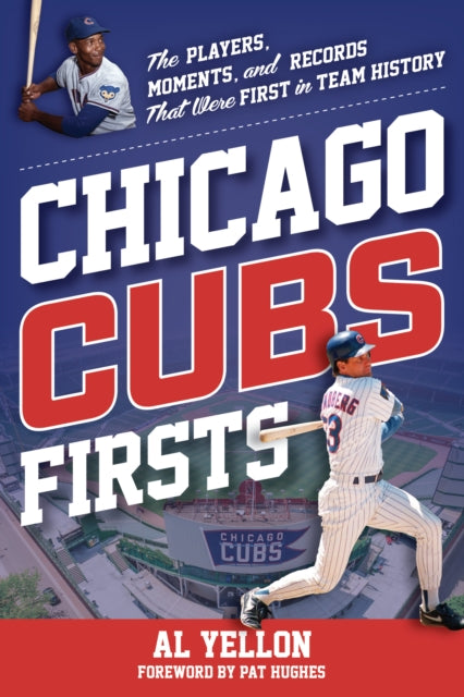 Book cover of: Chicago Cubs Firsts. By: Al Yellon