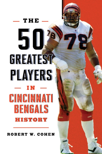 Book cover of: 50 Greatest Players in Cincinnati Bengals History. By: COHEN