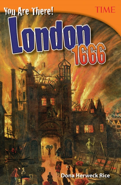Book cover of: You Are There! London 1666. By: Dona Herweck Rice