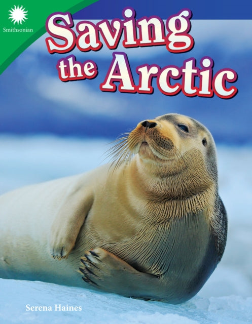 Book cover of: Saving the Arctic. By: Serena Haines