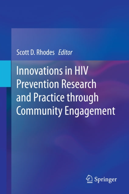 Book cover of: Innovations in HIV Prevention Research and Practice through Community Engagement. By: Scott D. Rhodes