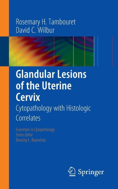 Book cover of: Glandular Lesions of the Uterine Cervix. By: Rosemary H. Tambouret