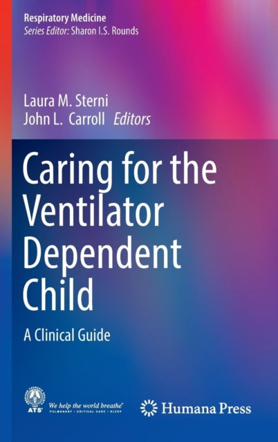 Book cover of: Caring for the Ventilator Dependent Child. By: Laura M. Sterni