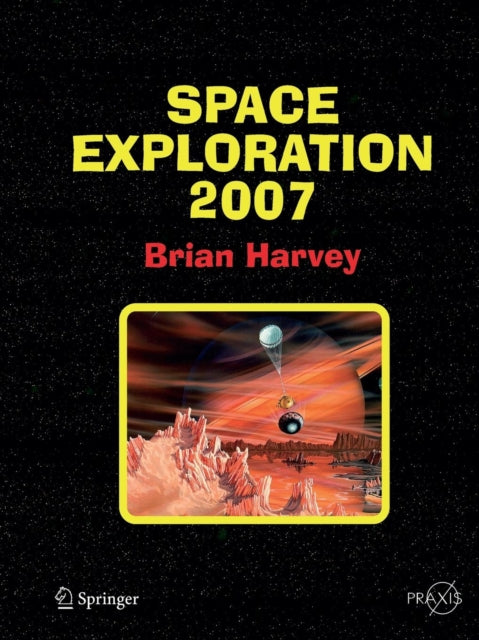 Book cover of: Space Exploration 2007. By: Brian Harvey