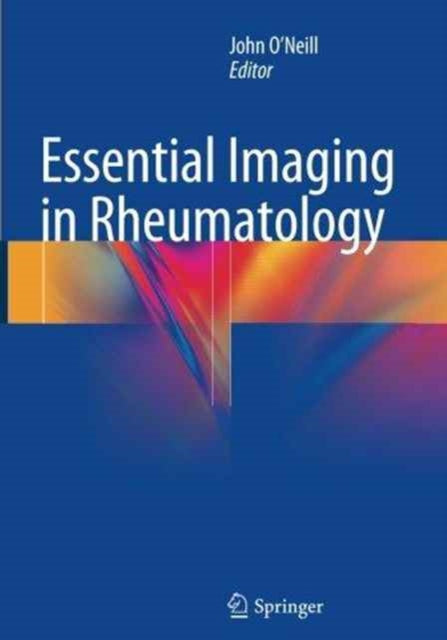 Book cover of: Essential Imaging in Rheumatology. By: O'Neill, John