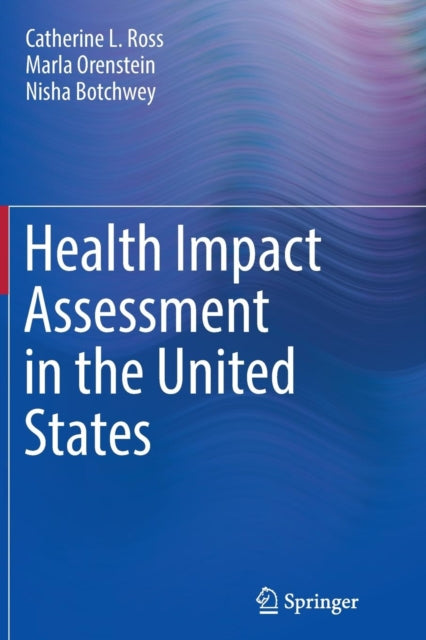 Book cover of: Health Impact Assessment in the United States. By: Marla Orenstein