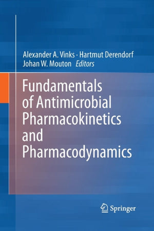 Fundamentals of Antimicrobial Pharmacokinetics and Pharmacodynamics