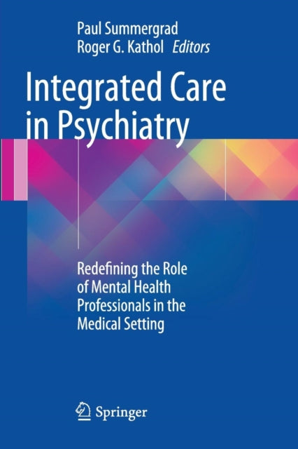 Book cover of: Integrated Care in Psychiatry. By: Paul Summergrad