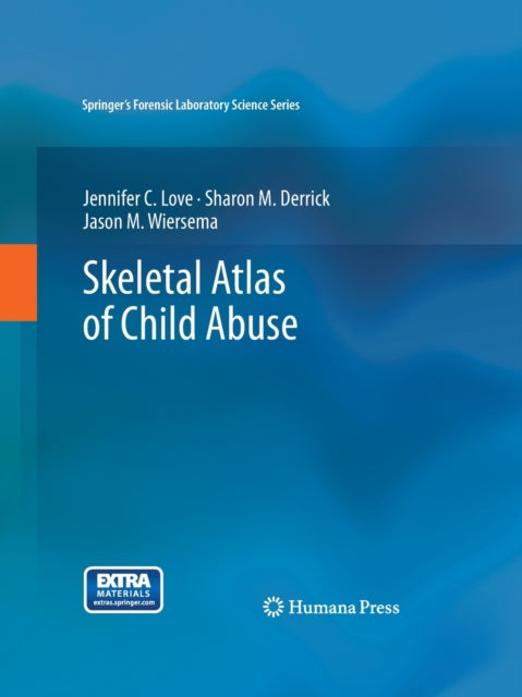 Book cover of: Skeletal Atlas of Child Abuse. By: Jennifer C. Love