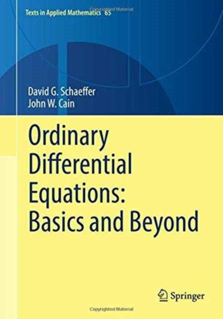 Book cover of: Ordinary Differential Equations: Basics and Beyond. By: David G. Schaeffer