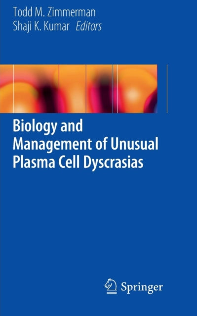 Book cover of: Biology and Management of Unusual Plasma Cell Dyscrasias