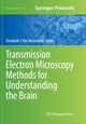 Book cover of: Transmission Electron Microscopy Methods for Understanding the Brain