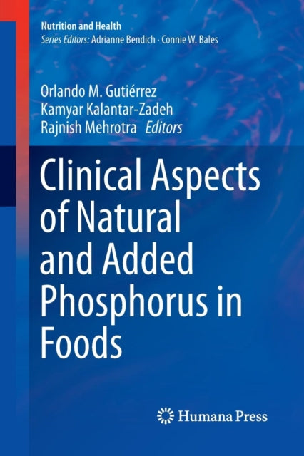 Book cover of: Clinical Aspects of Natural and Added Phosphorus in Foods. By: Orlando M. Gutiérrez
