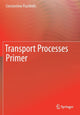 Book cover of: Transport Processes Primer