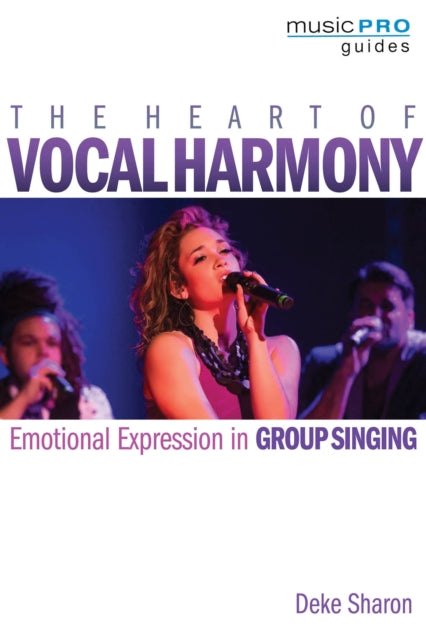 Book cover of: Heart of Vocal Harmony. By: Deke Sharon