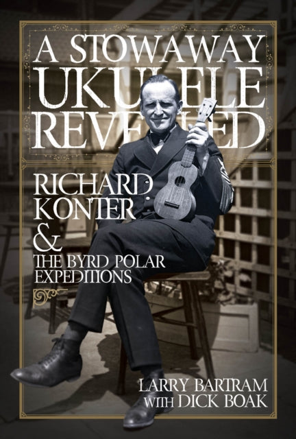 Book cover of: Stowaway Ukulele Revealed. By: Dick Boak