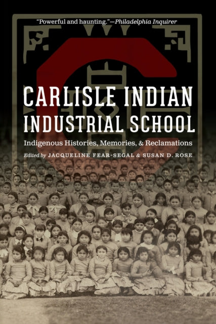 Book cover of: Carlisle Indian Industrial School. By: Jacqueline Fear-Segal