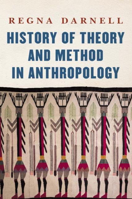 Book cover of: History of Theory and Method in Anthropology. By: Regna Darnell