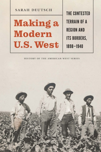 Book cover of: Making a Modern U.S. West. By: Sarah Deutsch