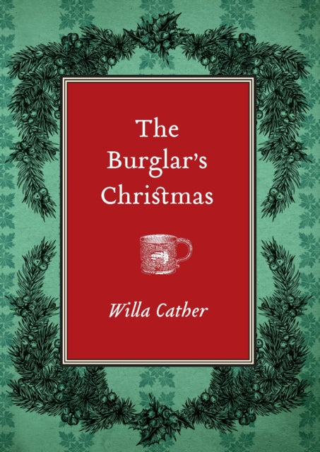 Book cover of: Burglar's Christmas. By: Willa Cather