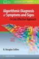 Book cover of: Algorithmic Diagnosis of Symptoms and Signs. By: R. Douglas Collins