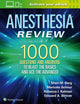 Book cover of: Anesthesia Review: 1000 Questions and Answers to Blast the BASICS and Ace the ADVANCED. By: Sheri M. Berg MD