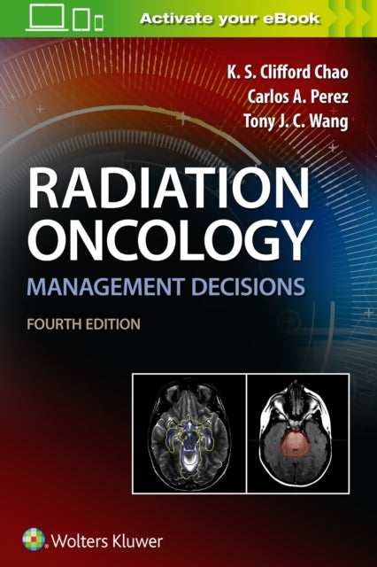 Book cover of: Radiation Oncology Management Decisions. By: K.S. Clifford Chao MD
