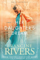 Book cover of: Her Daughter's Dream. By: Francine Rivers