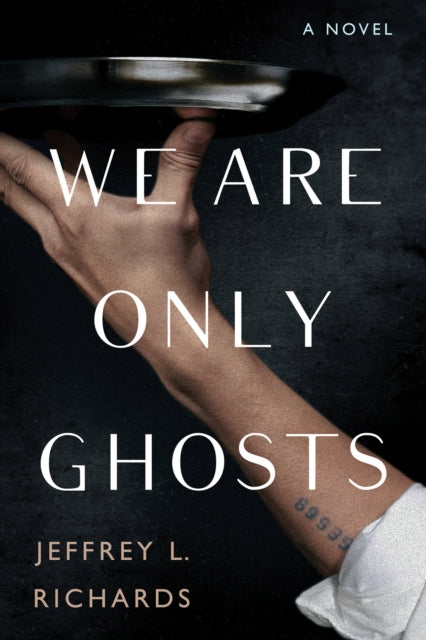 Book cover of: We Are Only Ghosts. By: Jeffrey Richards