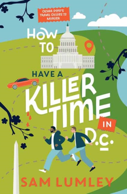 Book cover of: How to Have a Killer Time in DC. By: Sam Lumley
