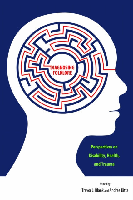 Book cover of: Diagnosing Folklore. By: Trevor J. Blank