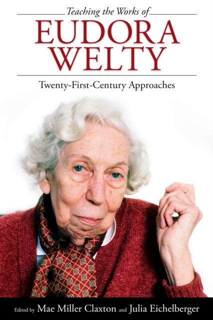 Book cover of: Teaching the Works of Eudora Welty